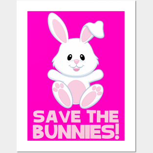 SAVE THE BUNNIES - CRUELTY FREE Posters and Art